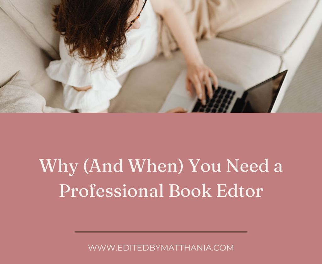 Why (And When) You Need a Professional Book&nbsp;Editor